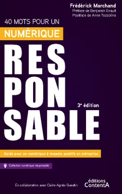 40 mots pour un numérique responsable - 3e édition, Guide pour un numérique à impacts positifs en entreprise