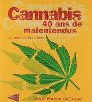 2, Cannabis, 40 ans de malentendus, Volume 2 : 1997 - 2002