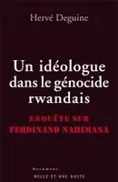 Un idéologue dans le génocide rwandais, Enquête sur Ferdinand Nahimana