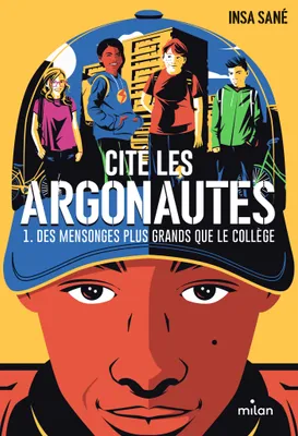 1, Cité Les Argonautes, Tome 01, Des mensonges plus grands que le collège