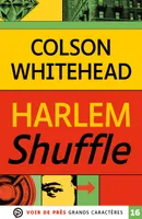 Harlem Shuffle, Grands caractères, édition accessible pour les malvoyants