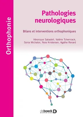 Pathologies neurologiques, Bilans et interventions orthophoniques