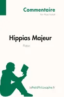 Hippias Majeur de Platon (Commentaire), Comprendre la philosophie avec lePetitPhilosophe.fr