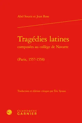 Tragédies latines composées au collège de Navarre, Paris, 1557-1558