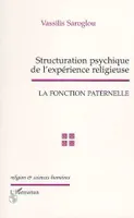 STRUCTURATION PSYCHIQUE DE L'EXPERIENCE RELIGIEUSE, La fonction paternelle