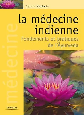 La médecine indienne, Fondements et pratiques de l'Ayurveda