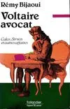 Voltaire avocat : Calas, Sirven et autres affaires, Calas, Sirven et autres affaires