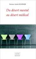 Du désert mental au désert médical