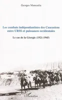 Les combats indépendantistes des caucasiens entre URSS et puissances occidentales, Le cas de la Géorgie (1921-1945)