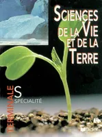 Sciences de la vie et de la terre Tle S spécialité éd. 2002 livre de l'élève, SVT TLE S spécialité -Livre de l'élève