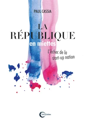 La République en miettes, L'échec de la start-up Nation