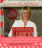 A table avec Luana - petit format, recettes franco-italiennes faciles, inventives et décomplexées