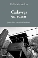 Cadavres En Sursis. Journal Du Camp De Westerbok