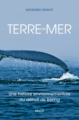 Terre-mer, Une histoire environnementale du détroit de Beiring