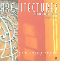 Architectures - Décors 1860-1930 : Styles, formes et couleurs de la Côte d'Azur, décors 1860-1930