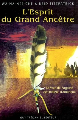 L'esprit du grand ancètre, la voie de la sagesse des indigènes d'Amérique