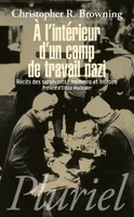 A l'intérieur d'un camp de travail nazi, Récits des survivants : mémoire et histoire