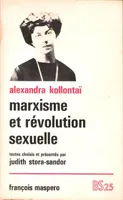 Marxisme et Révolution Sexuelle : Textes Choisis et Présentés Par Judith Stora -Sandor