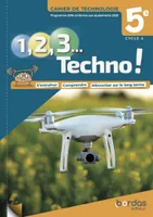 1, 2, 3 Techno ! 5e 2021 - Cahier de Technologie élève