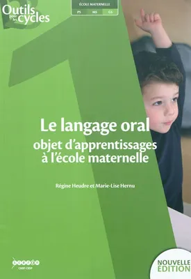 Le langage oral, objet d'apprentissages à l'école maternelle