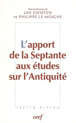 L'Apport de la Septante aux études sur l'Antiquité, actes du colloque de Strasbourg, 8-9 novembre 2002