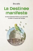 La Destinée manifeste, Un documentaire-fiction sur la perruche à collier à l'assaut de l'Europe