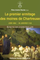 Le premier ermitage des moines de Chartreuse, De la fondation en juin 1084 à l'avalanche du 30 janvier 1132