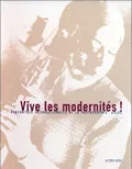 30e Rencontres Internationales de la Photographie, Vive les modernités !