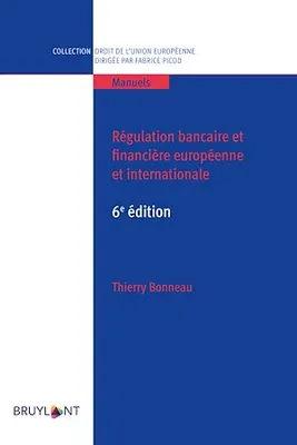Régulation bancaire et financière européenne et internationale, REGULATION BANCAIRE&FINANCIERE
