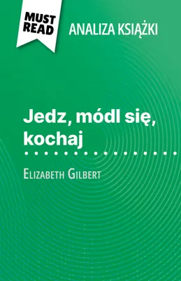 Jedz, módl się, kochaj, książka Elizabeth Gilbert