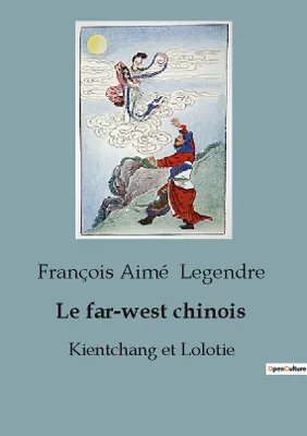 Le far-west chinois, Kientchang et Lolotie