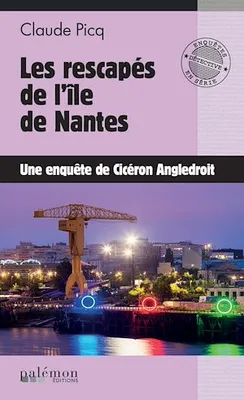 Les rescapés de l'île de Nantes, Une enquête de Cicéron Angledroit - Tome 18