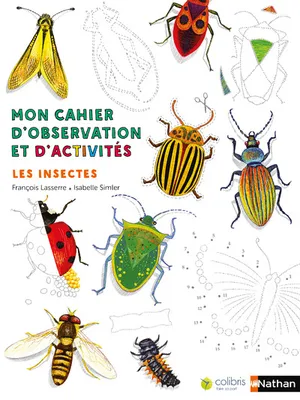 Mon cahier d'observation et d'activités:Les insectes