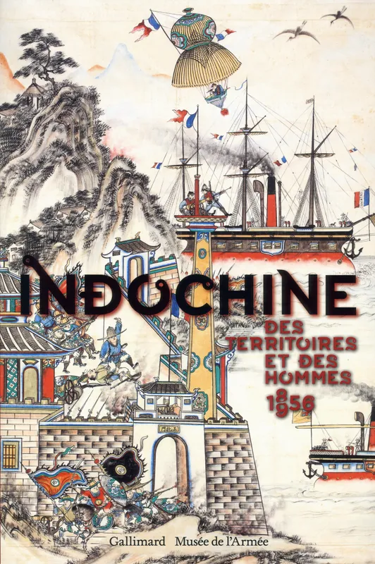 Indochine, Des territoires et des hommes (1856-1956) Caroline Herbelin, Christophe Bertrand, Jean-François Klein
