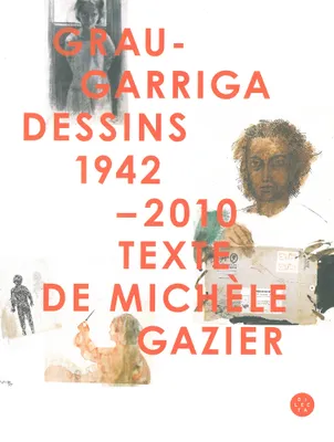 Grau Garriga, Dessins 1942-2010