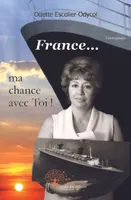 France... ma chance avec Toi !, témoignage