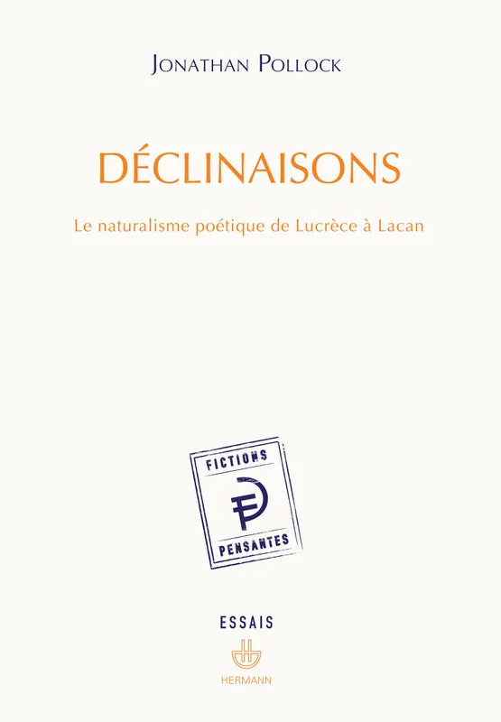 Livres Littérature et Essais littéraires Poésie Déclinaisons, Le naturalisme poétique de Lucrèce à Lacan Jonathan Pollock
