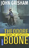 Theodore Boone - Enfant et justicier, enfant et justicier