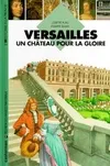 Versailles, un château pour la gloire