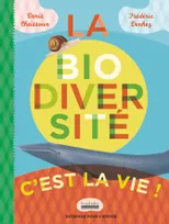 La biodiversité, c'est la vie !, c'est la vie !