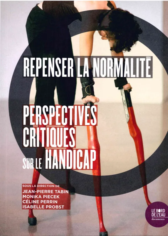 Livres Sciences Humaines et Sociales Travail social Repenser la normalité, Perspectives critiques sur le handicap Jean-Pierre Tabin