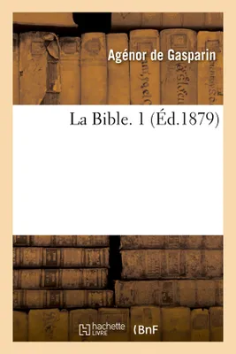 La Bible. 1 (Éd.1879)