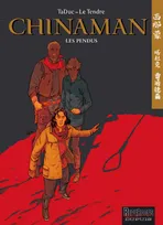 Chinaman., 8, Chinaman - Tome 8 - Les pendus