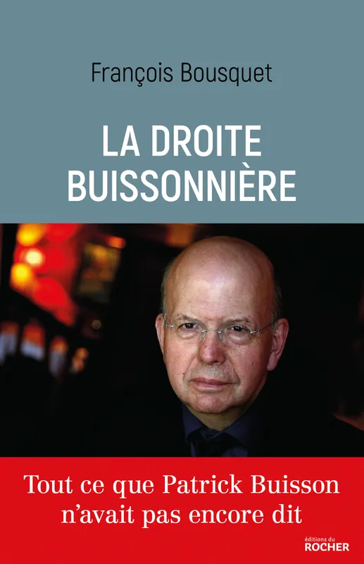 Livres Sciences Humaines et Sociales Actualités La Droite buissonnière François Bousquet
