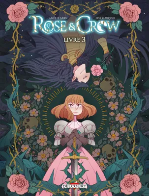 3, Rose and Crow T03, Livre III