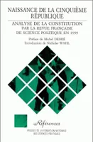 Naissance de la Cinquième République, Analyse de la Constitution par la Revue française de science politique en 1959