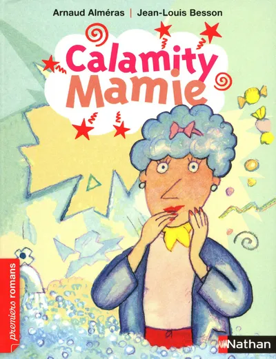 Livres Jeunesse de 6 à 12 ans Premières lectures Calamity Mamie Arnaud Alméras