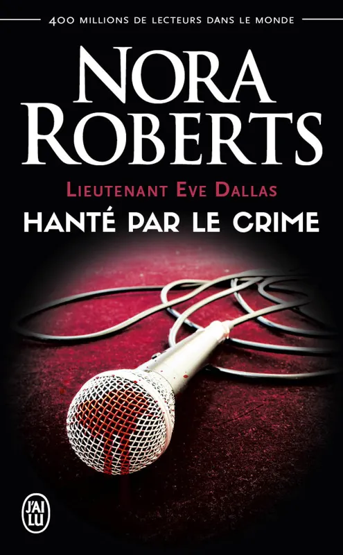 Lieutenant Eve Dallas (Tome 22.5) - Hanté par le crime Nora Roberts