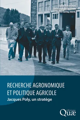 Recherche agronomique et politique agricole, Jacques Poly, un stratège
