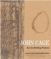 John Cage Zen Ox Herding Pictures /anglais